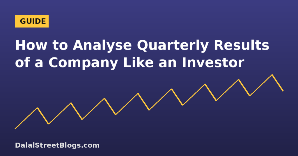 How To Analyse Quarterly Results Of A Company - DalalStreetBlogs guide