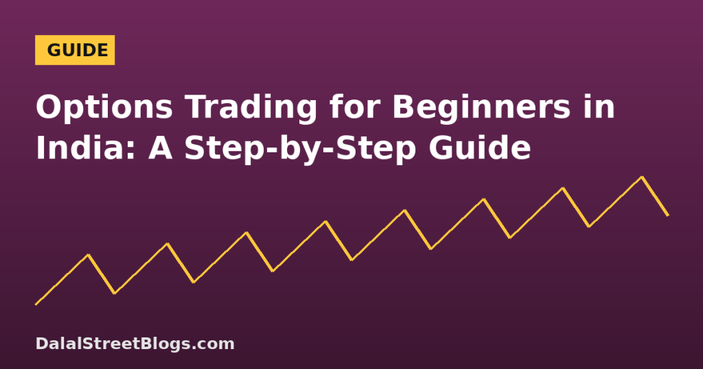Options Trading For Beginners In India - DalalStreetBlogs guide